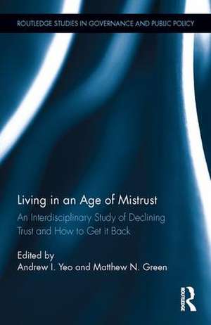 Living in an Age of Mistrust: An Interdisciplinary Study of Declining Trust and How to Get it Back de Andrew I. Yeo