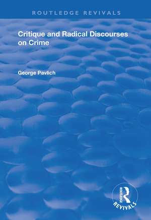 Critique and Radical Discourses on Crime de George Pavlich