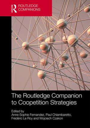 The Routledge Companion to Coopetition Strategies de Anne-Sophie Fernandez