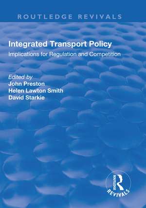 Integrated Transport Policy: Implications for Regulation and Competition de John Preston