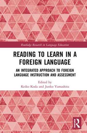 Reading to Learn in a Foreign Language: An Integrated Approach to Foreign Language Instruction and Assessment de Keiko Koda