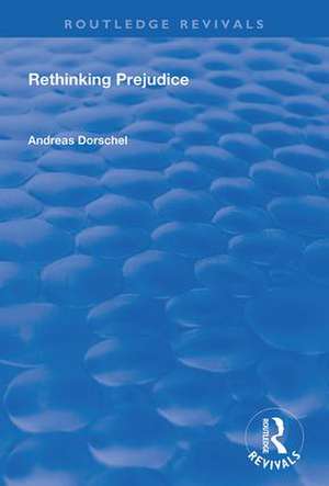 Rethinking Prejudice de Andreas Dorschel