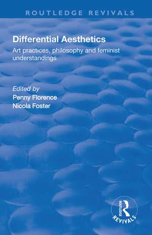 Differential Aesthetics: Art Practices, Philosophy and Feminist Understandings de Penny Florence