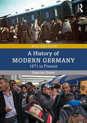 A History of Modern Germany: 1871 to Present de Dietrich Orlow