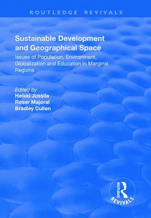 Sustainable Development and Geographical Space: Issues of Population, Environment, Globalization and Education in Marginal Regions de Heikki Jussila