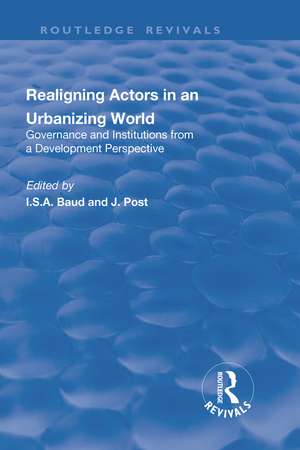 Re-aligning Actors in an Urbanized World: Governance and Institutions from a Development Perspective de I. Baud