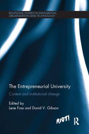 The Entrepreneurial University: Context and Institutional Change de Lene Foss