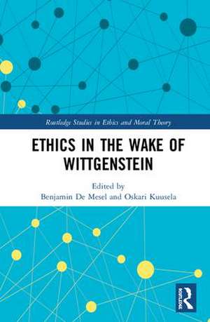 Ethics in the Wake of Wittgenstein de Benjamin De Mesel