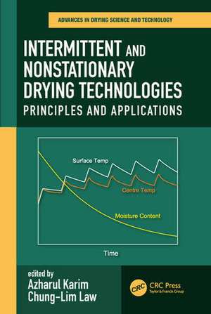 Intermittent and Nonstationary Drying Technologies: Principles and Applications de Azharul Karim