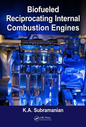 Biofueled Reciprocating Internal Combustion Engines de K.A. Subramanian