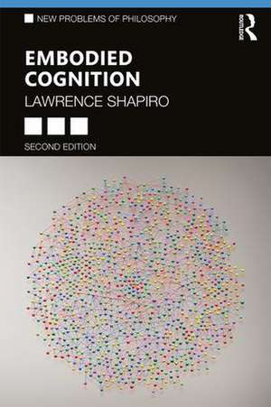 Embodied Cognition de Lawrence Shapiro