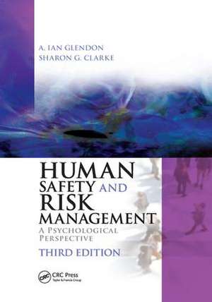 Human Safety and Risk Management: A Psychological Perspective, Third Edition de A. Ian Glendon