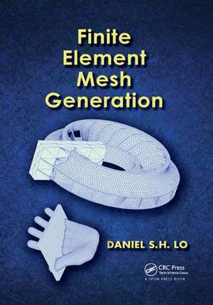 Finite Element Mesh Generation de Daniel S.H. Lo