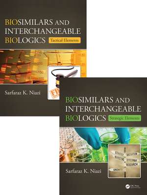 Biosimilar and Interchangeable Biologics: From Cell Line to Commercial Launch, Two Volume Set de Sarfaraz K. Niazi