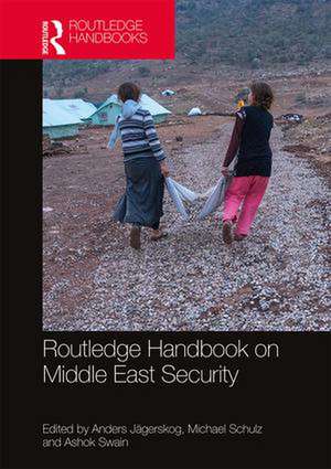 Routledge Handbook on Middle East Security de Anders Jägerskog