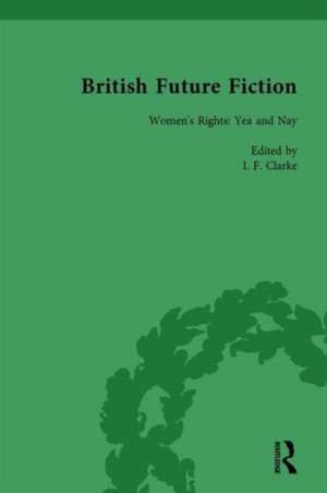 British Future Fiction, 1700-1914, Volume 4 de I F Clarke