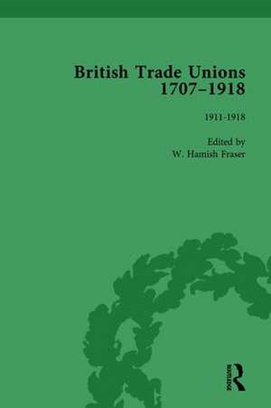 British Trade Unions, 1707-1918, Part II, Volume 8: 1912-1918 de W Hamish Fraser