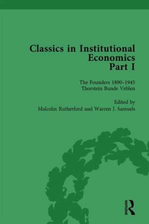 Classics in Institutional Economics, Part I, Volume 2: The Founders - Key Texts, 1890-1947 de Warren J Samuels