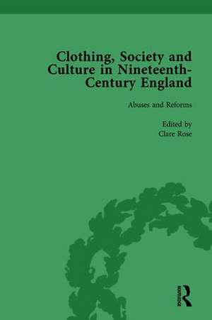 Clothing, Society and Culture in Nineteenth-Century England, Volume 2 de Clare Rose