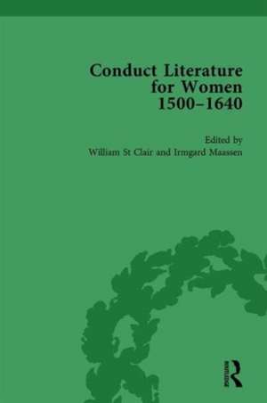 Conduct Literature for Women, Part I, 1540-1640 vol 3 de William St Clair