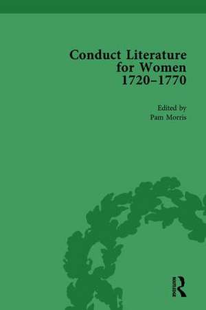 Conduct Literature for Women, Part III, 1720-1770 vol 1 de Pam Morris