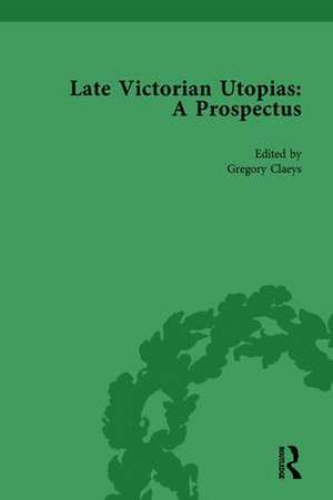 Late Victorian Utopias: A Prospectus, Volume 1 de Gregory Claeys