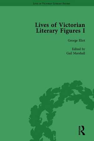 Lives of Victorian Literary Figures, Part I, Volume 1: George Eliot, Charles Dickens and Alfred, Lord Tennyson by their Contemporaries de Ralph Pite