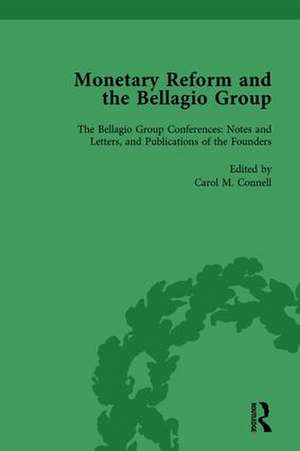 Monetary Reform and the Bellagio Group Vol 4: Selected Letters and Papers of Fritz Machlup, Robert Triffin and William Fellner de Carol M Connell