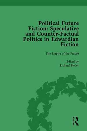 Political Future Fiction Vol 1: Speculative and Counter-Factual Politics in Edwardian Fiction de Kate MacDonald