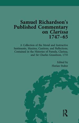 Samuel Richardson's Published Commentary on Clarissa, 1747-1765 Vol 3 de Florian Stuber