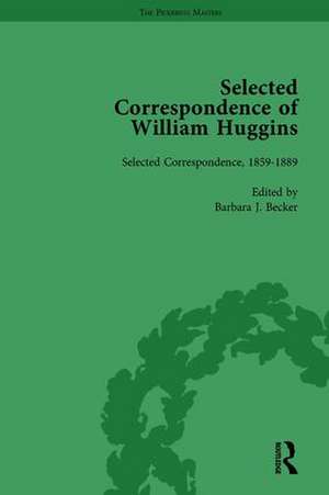 Selected Correspondence of William Huggins Vol 1 de Barbara J Becker