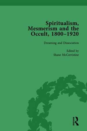 Spiritualism, Mesmerism and the Occult, 1800–1920 Vol 5 de Shane McCorristine