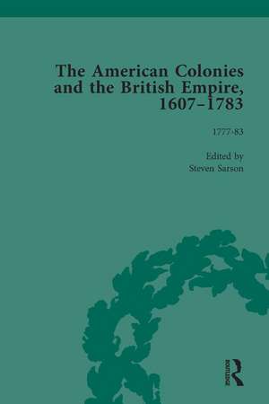 The American Colonies and the British Empire, 1607-1783, Part II vol 8 de Steven Sarson