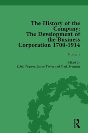 The History of the Company, Part I Vol 2: Development of the Business Corporation, 1700-1914 de Robin Pearson