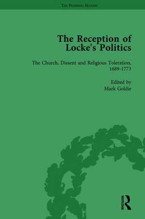 The Reception of Locke's Politics Vol 5: From the 1690s to the 1830s de Mark Goldie