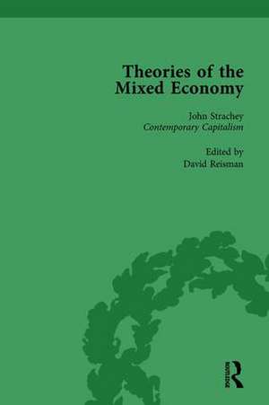 Theories of the Mixed Economy Vol 8: Selected Texts 1931-1968 de David Reisman