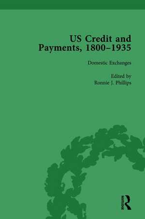 US Credit and Payments, 1800-1935, Part II vol 4 de Ronnie J Phillips