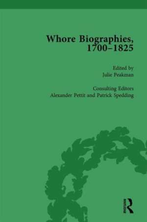 Whore Biographies, 1700-1825, Part I Vol 4 de Julie Peakman