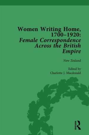 Women Writing Home, 1700-1920 Vol 5: Female Correspondence Across the British Empire de Klaus Stierstorfer