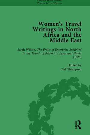 Women's Travel Writings in North Africa and the Middle East, Part I Vol 1 de Carl Thompson