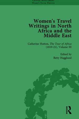 Women's Travel Writings in North Africa and the Middle East, Part II vol 6 de Betty Hagglund