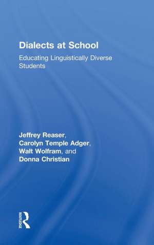 Dialects at School: Educating Linguistically Diverse Students de Jeffrey Reaser