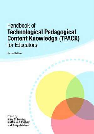 Handbook of Technological Pedagogical Content Knowledge (TPACK) for Educators de Matthew J. Koehler