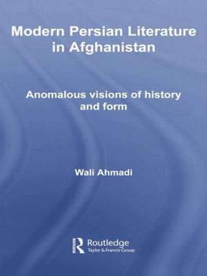 Modern Persian Literature in Afghanistan de Wali Ahmadi