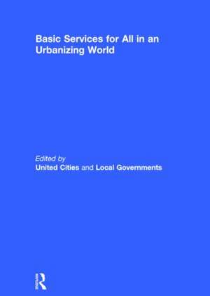 Basic Services for All in an Urbanizing World de United Cities and Local Governments