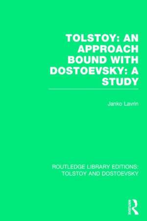 Tolstoy: An Approach bound with Dostoevsky: A Study de Janko Lavrin