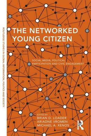 The Networked Young Citizen: Social Media, Political Participation and Civic Engagement de Brian D. Loader