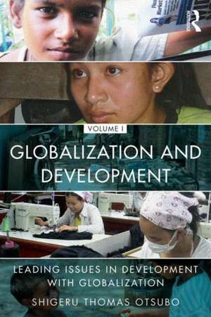 Globalization and Development Volume I: Leading issues in development with globalization de Shigeru Thomas Otsubo