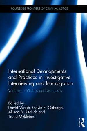 International Developments and Practices in Investigative Interviewing and Interrogation: Volume 1: Victims and witnesses de David Walsh