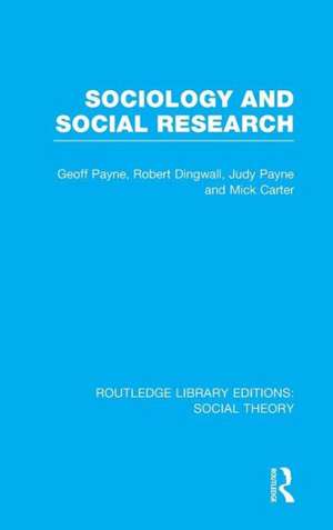 Sociology and Social Research (RLE Social Theory) de Geoff Payne